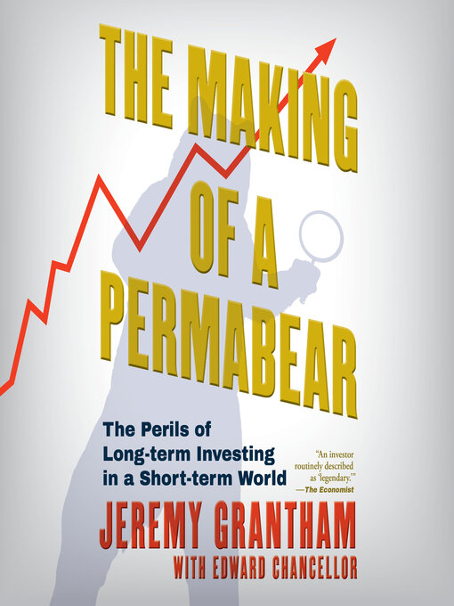 Title details for The Making of a Permabear by Jeremy Grantham - Wait list